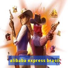 alibaba express brasil